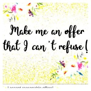 I accept reasonable offers.